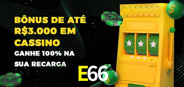 E66 melhor bônus de depósito
